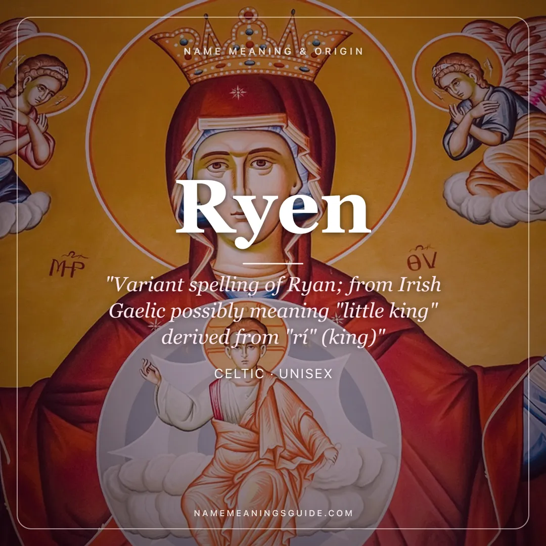 Ryen name meaning "Variant spelling of Ryan; from Irish Gaelic possibly meaning "little king" derived from "rí" (king)" - Celtic unisex name share card | NameMeanings