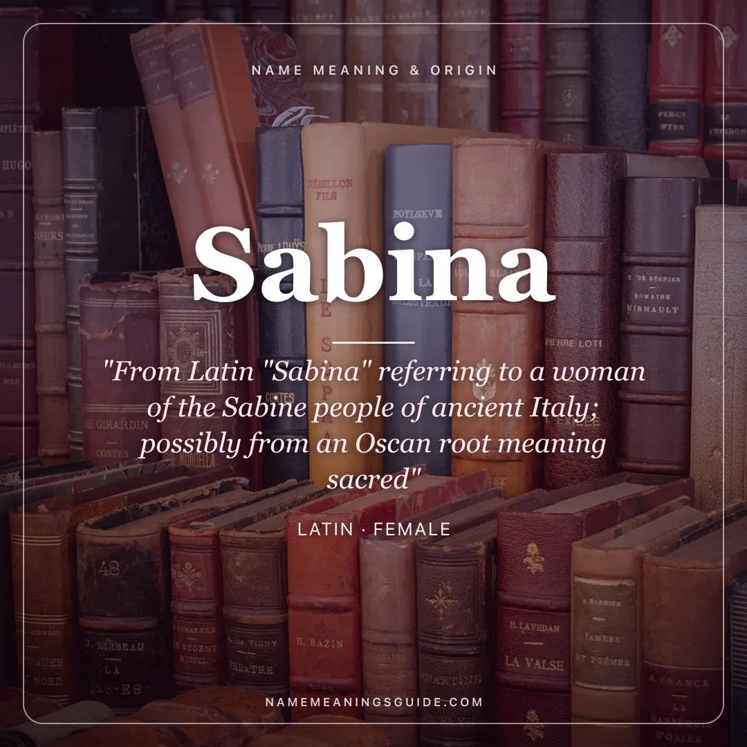 Sabina name meaning "From Latin "Sabina" referring to a woman of the Sabine people of ancient Italy; possibly from an Oscan root meaning sacred" - Latin female name share card | NameMeanings