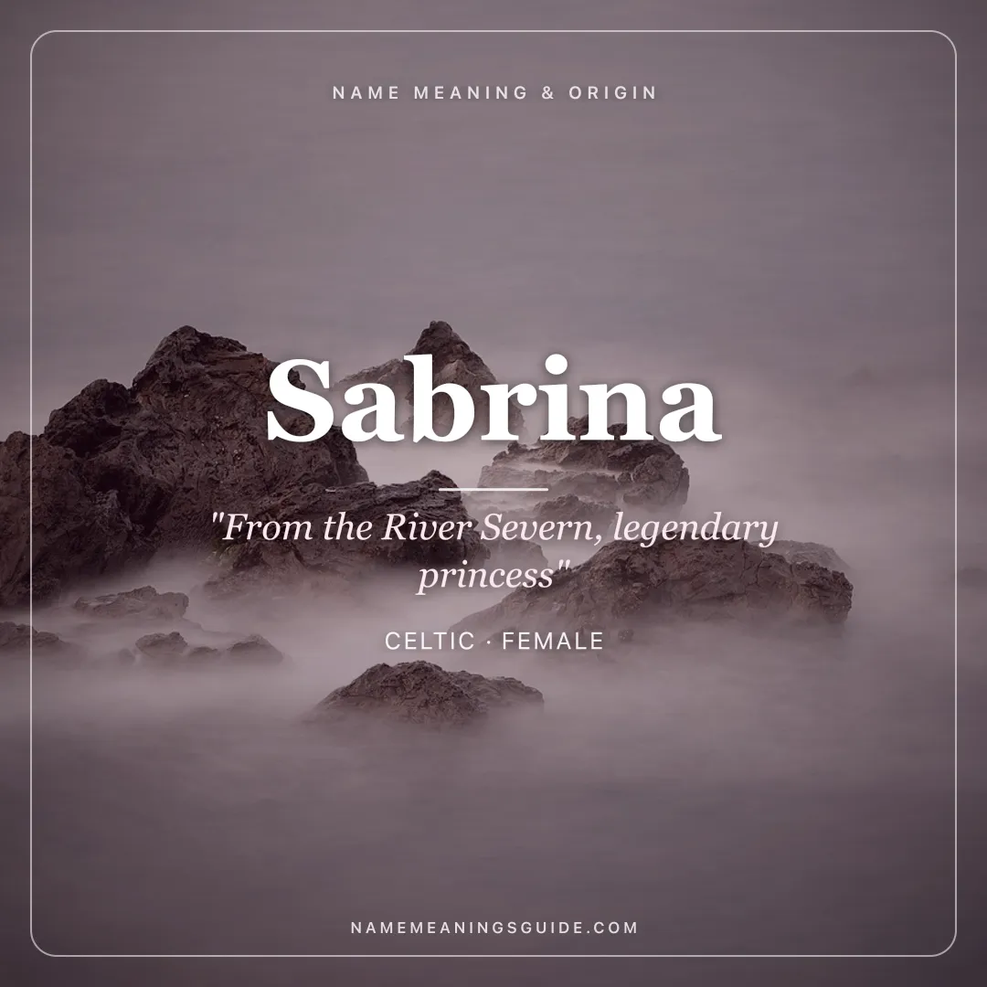 Sabrina name meaning "From the River Severn, legendary princess" - Celtic, Latin female name share card | NameMeanings