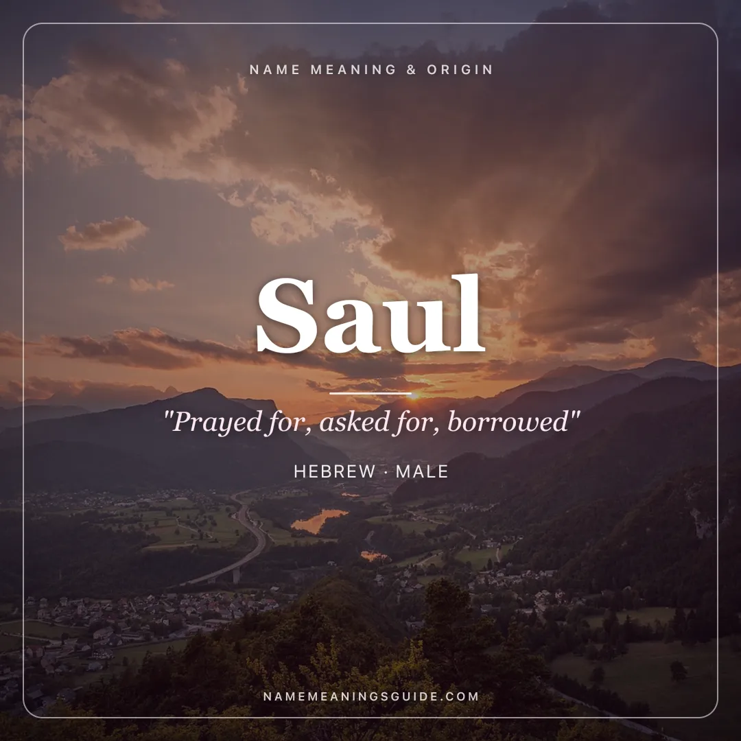 Saul name meaning "Prayed for, asked for, borrowed" - Hebrew male name share card | NameMeanings