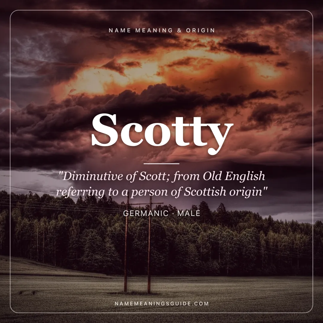 Scotty name meaning "Diminutive of Scott; from Old English referring to a person of Scottish origin" - Germanic male name share card | NameMeanings