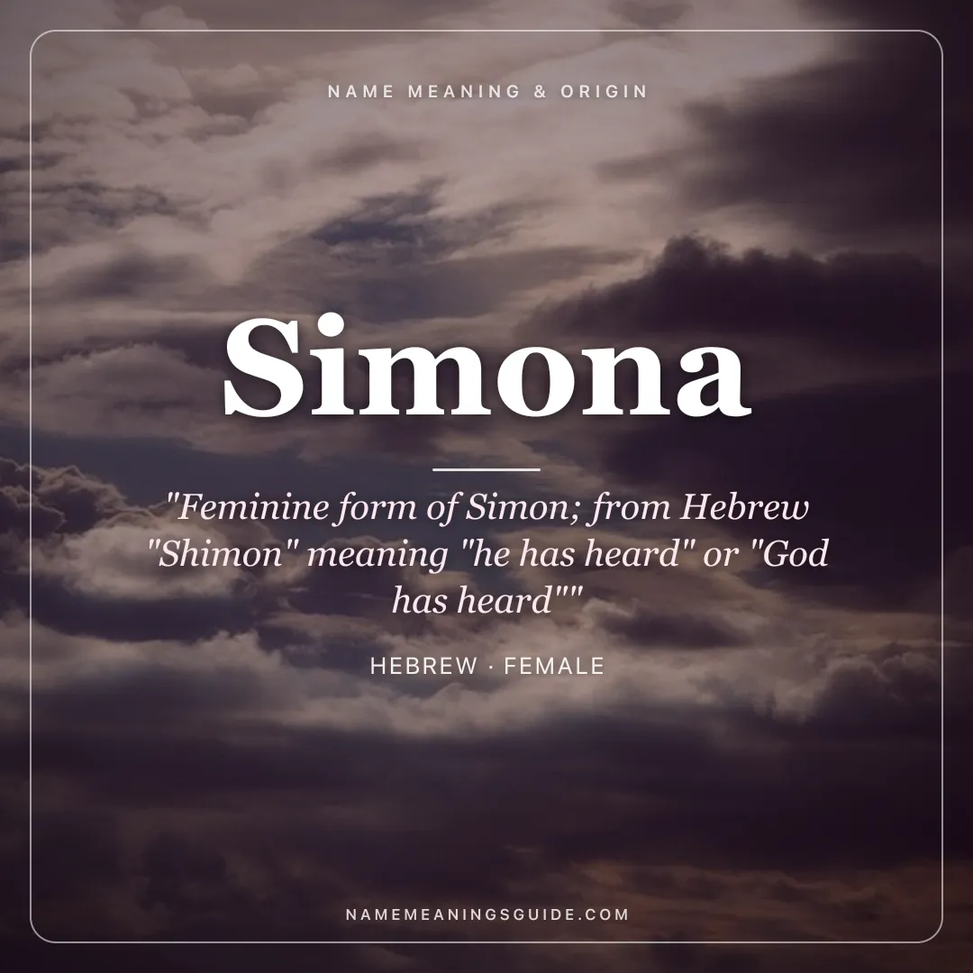 Simona name meaning "Feminine form of Simon; from Hebrew "Shimon" meaning "he has heard" or "God has heard"" - Hebrew female name share card | NameMeanings