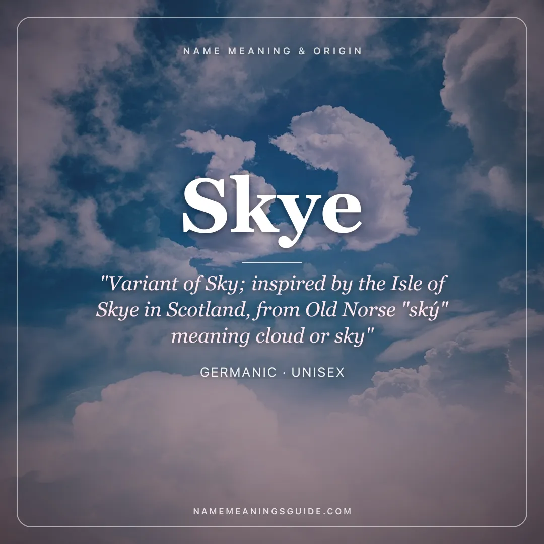 Skye name meaning "Variant of Sky; inspired by the Isle of Skye in Scotland, from Old Norse "ský" meaning cloud or sky" - Germanic unisex name share card | NameMeanings
