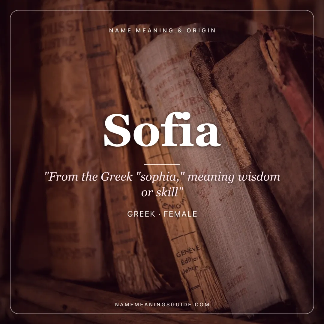 Sofia name meaning "From the Greek "sophia," meaning wisdom or skill" - Greek female name share card | NameMeanings