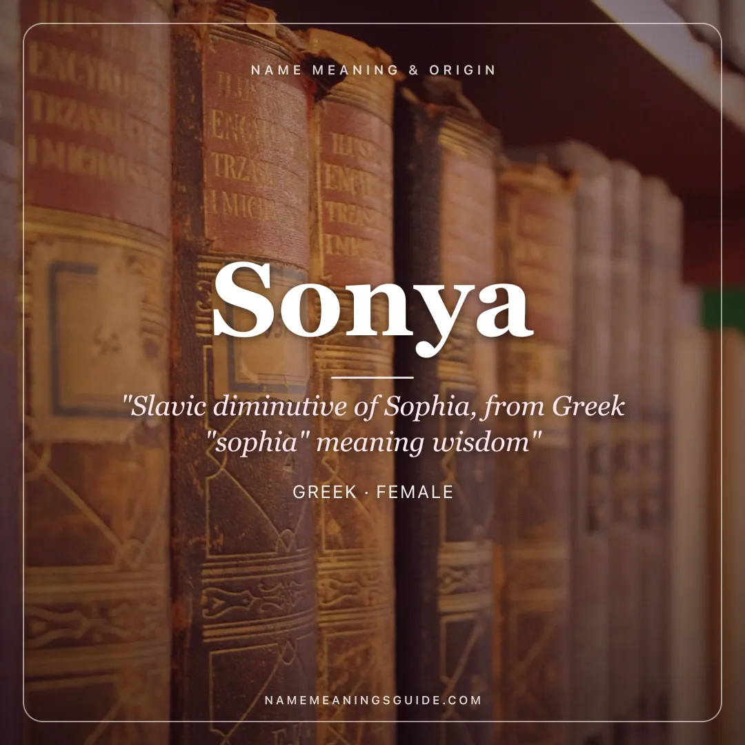 Sonya name meaning "Slavic diminutive of Sophia, from Greek "sophia" meaning wisdom" - Greek female name share card | NameMeanings