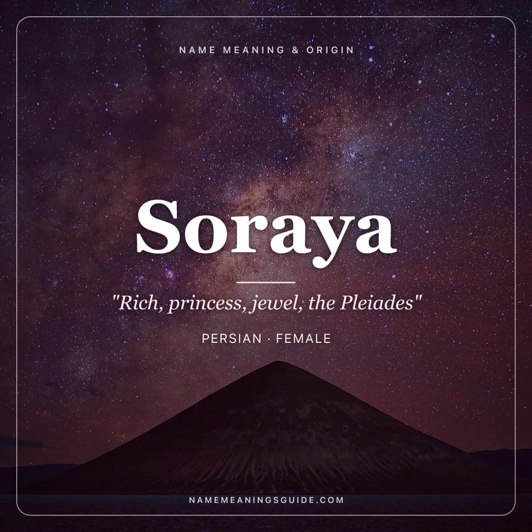 Soraya name meaning "Rich, princess, jewel, the Pleiades" - Persian, Arabic female name share card | NameMeanings