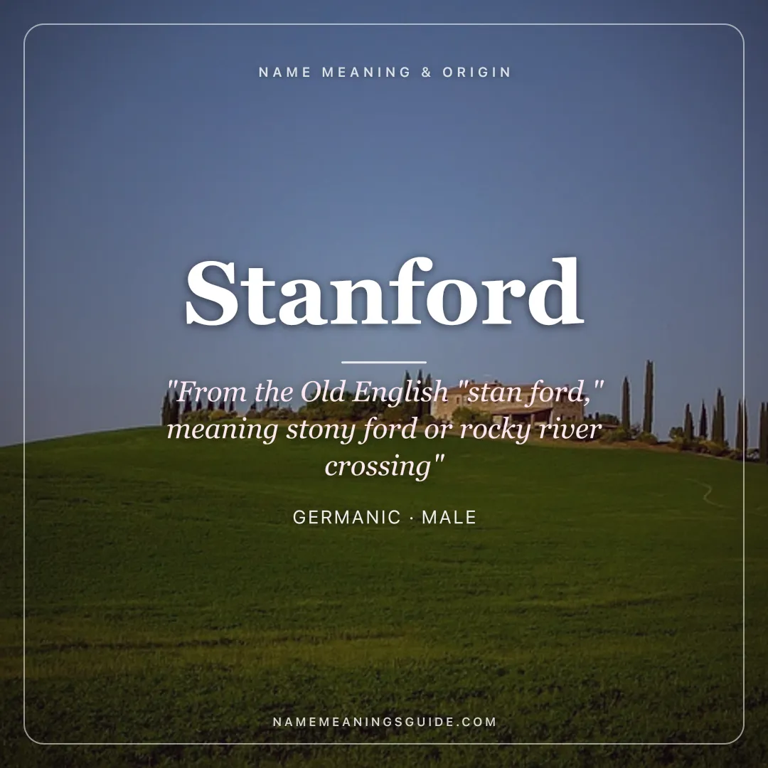 Stanford name meaning "From the Old English "stan ford," meaning stony ford or rocky river crossing" - Germanic male name share card | NameMeanings