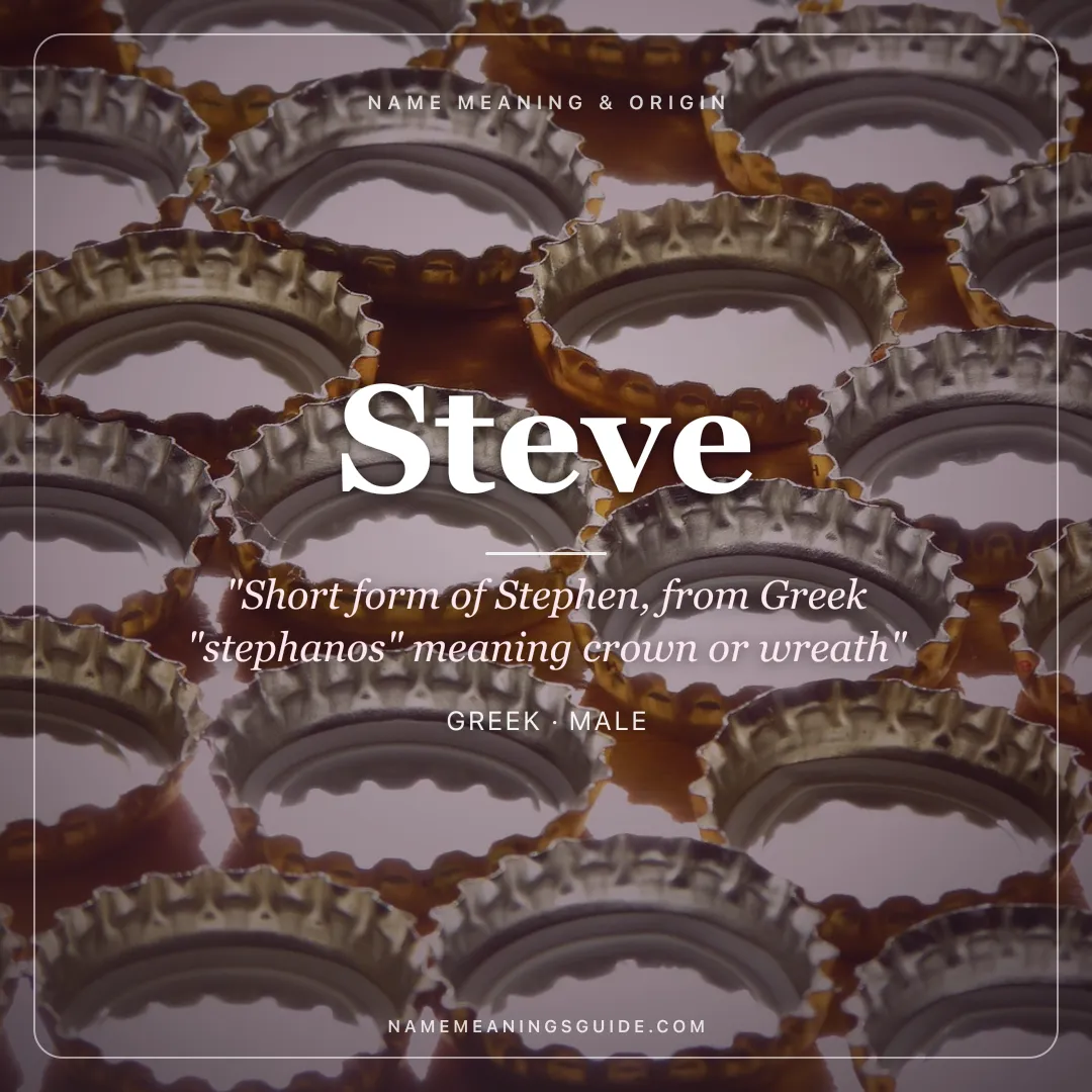 Steve name meaning "Short form of Stephen, from Greek "stephanos" meaning crown or wreath" - Greek male name share card | NameMeanings