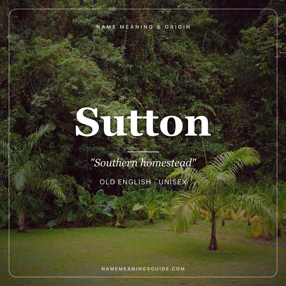Sutton name meaning "Southern homestead" - Old English unisex name share card | NameMeanings