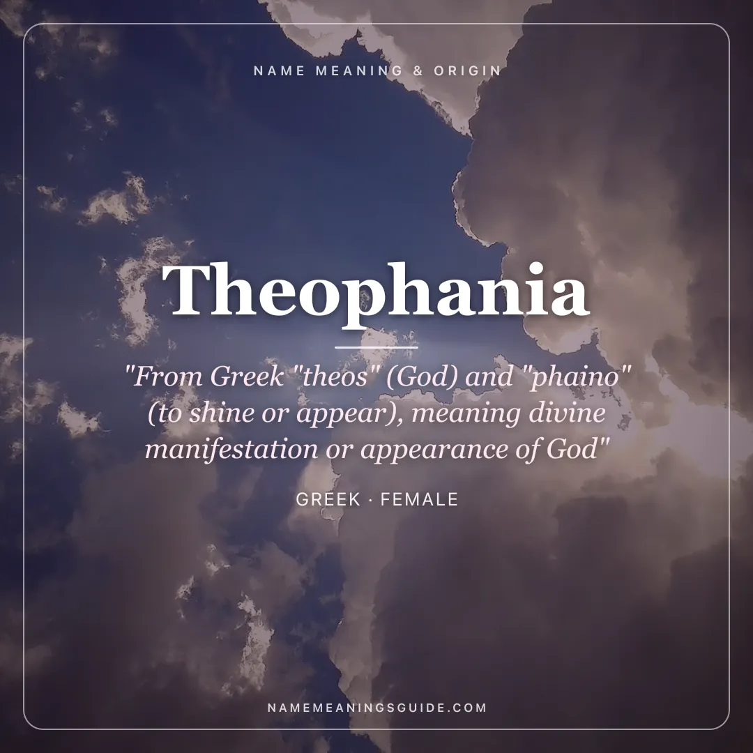Theophania name meaning "From Greek "theos" (God) and "phaino" (to shine or appear), meaning divine manifestation or appearance of God" - Greek female name share card | NameMeanings