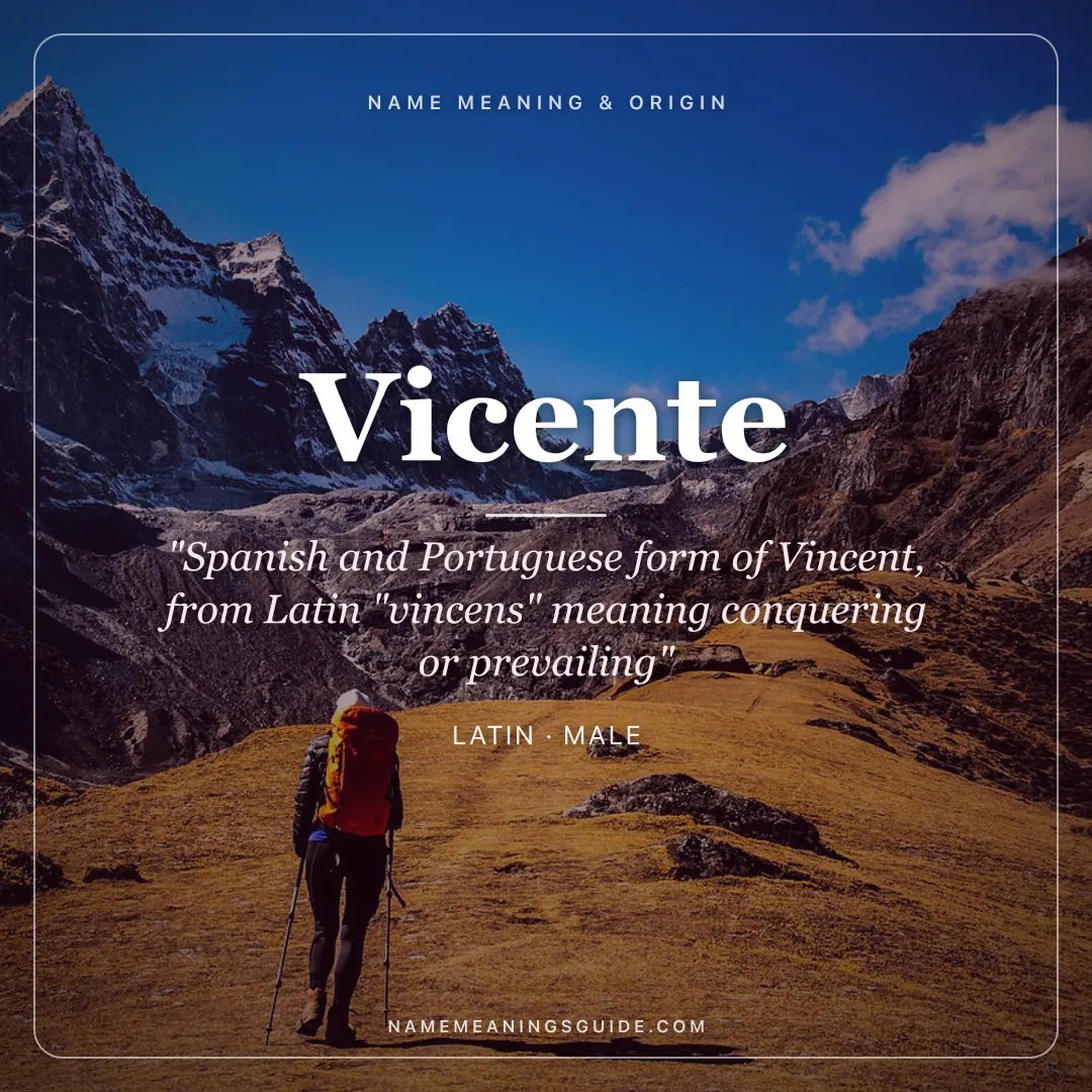 Vicente name meaning "Spanish and Portuguese form of Vincent, from Latin "vincens" meaning conquering or prevailing" - Latin male name share card | NameMeanings