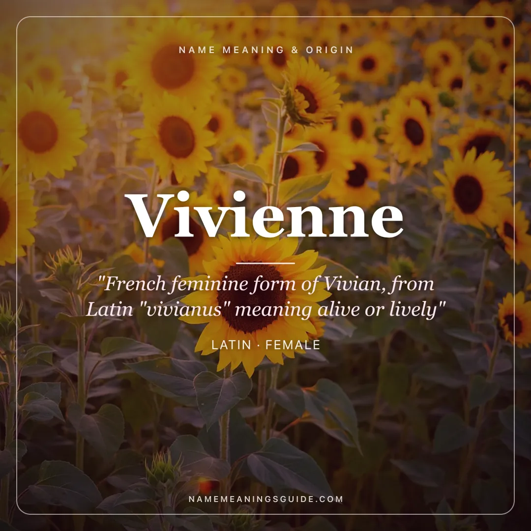 Vivienne name meaning "French feminine form of Vivian, from Latin "vivianus" meaning alive or lively" - Latin female name share card | NameMeanings