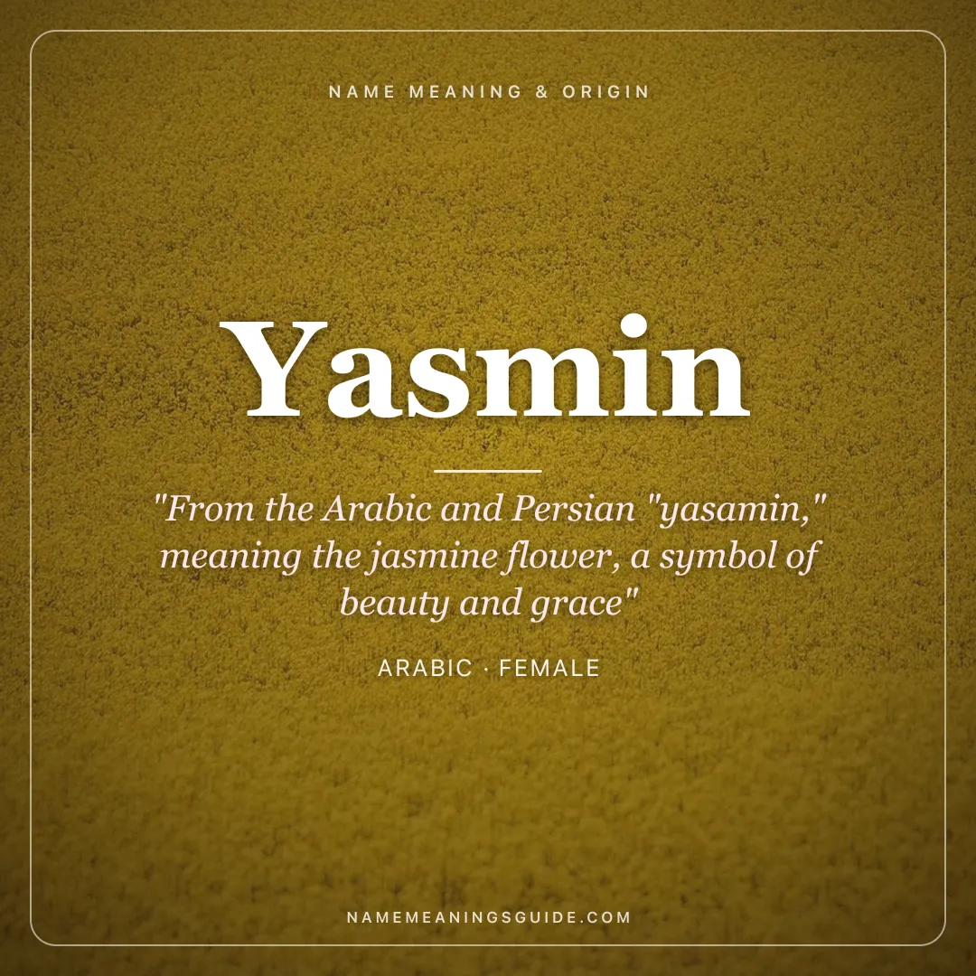 Yasmin name meaning "From the Arabic and Persian "yasamin," meaning the jasmine flower, a symbol of beauty and grace" - Arabic female name share card | NameMeanings