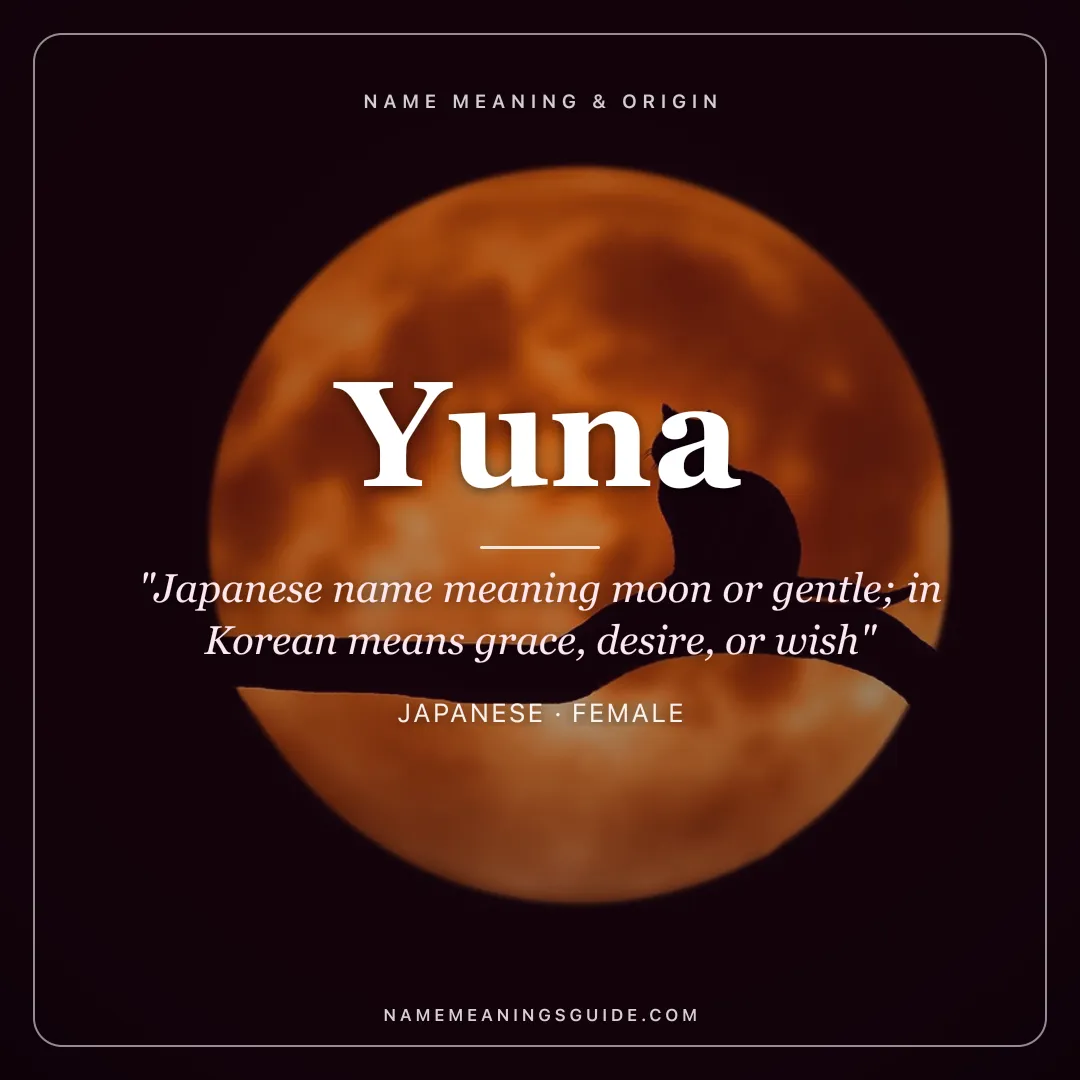 Yuna name meaning "Japanese name meaning moon or gentle; in Korean means grace, desire, or wish" - Japanese female name share card | NameMeanings